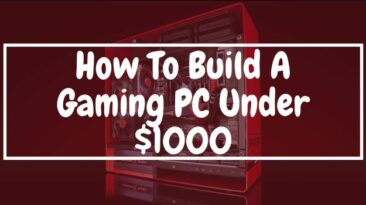 How to built a gaming PC under $1000